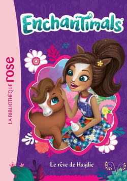 Enchantimals Tome 14 : le rêve de Haydie