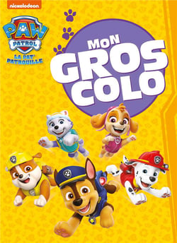 La Pat' Patrouille - Mon gros colo : Gros colo