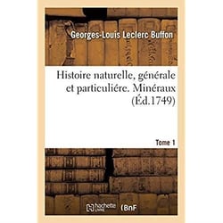 Histoire naturelle, générale et particuliére. Minéraux. Tome 1