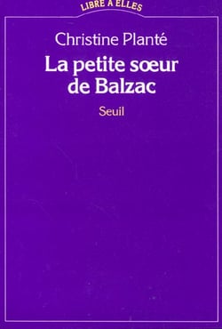 La petite soeur de balzac. essai sur la femme auteur