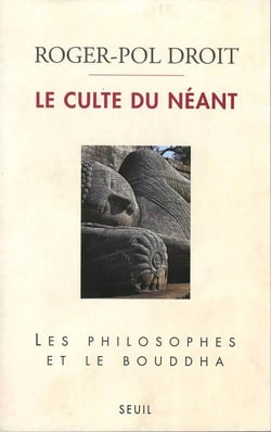 Le culte du néant - les philosophes et le Bouddha