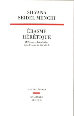 Érasme hérétique : Réforme et Inquisition dans l'Italie du XVIe siècle