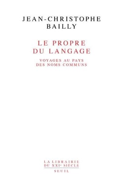 Le propre du langage - voyages au pays des noms communs