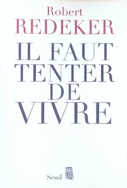 Il faut tenter de vivre