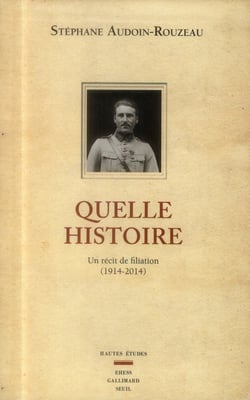 Quelle histoire - un récit de filiation (1914-2014)