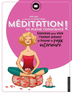 Méditation de pleine conscience ! exercices pour vivre l'instant présent et trouver la paix intérieure