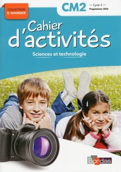 Cahiers d'activités : sciences et technologie - CM2 - programmes 2016