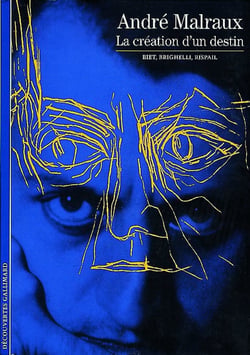 Malraux : La création d'un destin