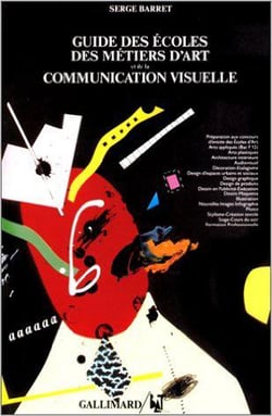 Guide des ecoles des metiers d'art et de la communication visuelle