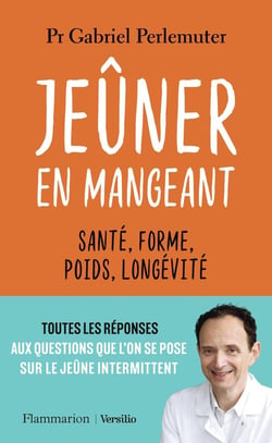 Jeûner en mangeant : Santé, forme, poids, longévité