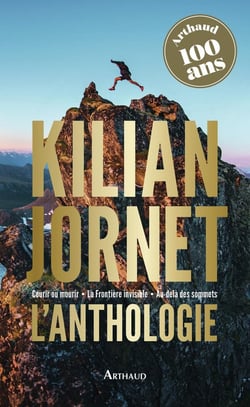L'anthologie : courir ou mourir - la frontière invisible - au-delà des sommets