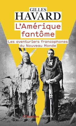 L'Amérique fantôme : Les aventures francophones du Nouveau Monde