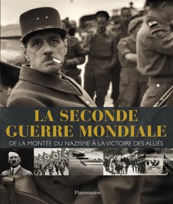La Seconde Guerre mondiale - de la montée du nazisme à la victoire des alliés