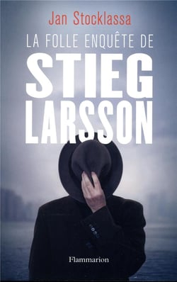 La folle enquête de Stieg Larsson