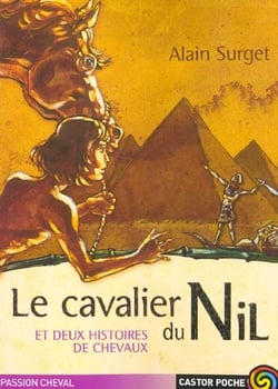 Cavalier du nil et deux histoires de chevaux (le)