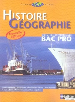 Comprendre le monde - histoire-géographie - bac pro 1ère et terminale - élève (édition 2007)