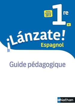 ¡Lánzate! : espagnol - 1re - guide pédagogique (édition 2019)
