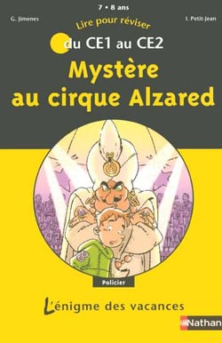 L'ENIGME DES VACANCES PRIMAIRE : mystère au cirque Alzared - du CE1 au CE2 - 7/8 ans