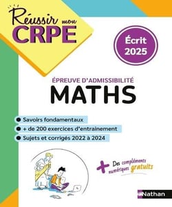 Réussir mon CRPE : Mathématiques - Épreuve d'admissibilité (édition 2025)
