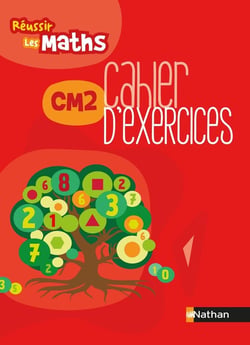 Réussir les maths : CM2 - cahier d'exercices