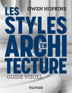 Les styles en architecture : Guide visuel