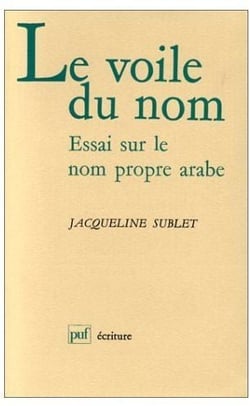 Le voile du nom. Essai sur le nom propre arabe