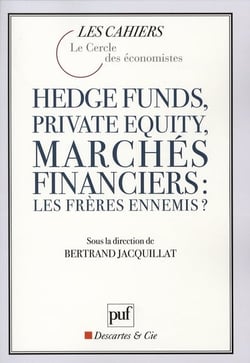 Hedge funds, private equity, marchés financiers : les frères ennemis ?
