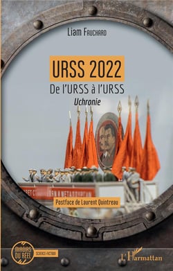 URSS 2022 : de l'URSS à lURSS, uchronie
