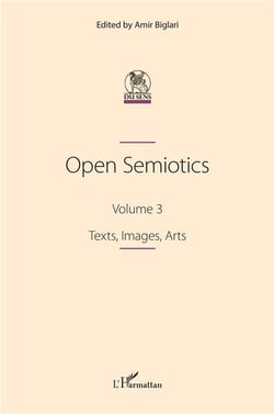 Open Semiotics Tome 3 : Texts, Images, Arts