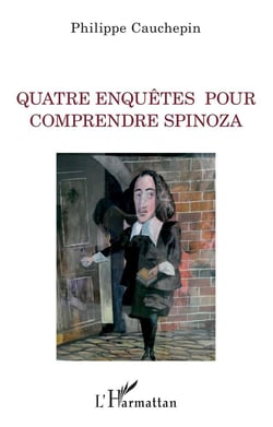 Quatre enquêtes pour comprendre Spinoza