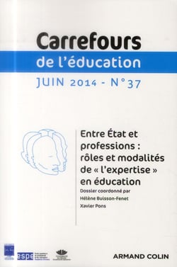Carrefours de l'éducation n.37 : entre état et professions : rôle et modalités de "l'expertise" en éducation