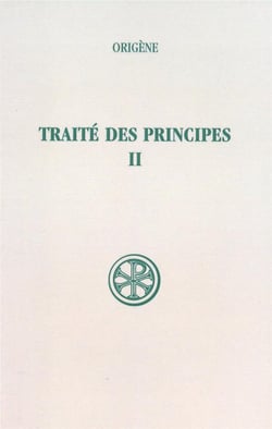 Traité des principes Tome 2 - livres I et II - commentaires et fragments