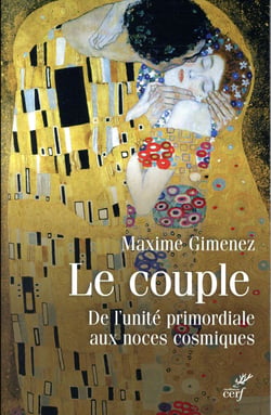 Le couple - de l'unité primordiale aux noces cosmiques