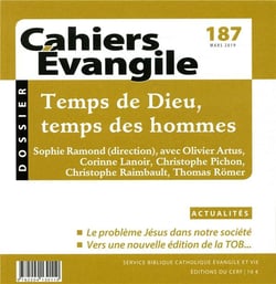 Cahiers Evangile - numéro 187 Temps de Dieu, temps des hommes