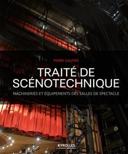 Traité de scénotechnique - machineries, et équipements des salles de spectacle