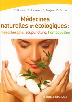 Médecines naturelles et écologiques - mésothérapie, acupuncture, homéopathie