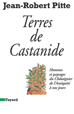 Terres de Castanide - hommes et paysages du Châtaignier de l'antiquité à nos jours