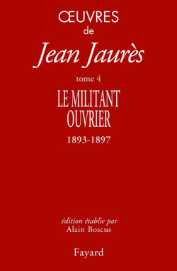 Oeuvres Tome 4 - le militant ouvrier 1893-1897