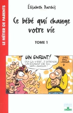 Ce bebe qui change votre vie t1- le temps d'avant la naissance