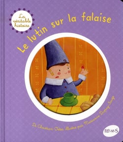 La véritable histoire de...t.3 - le lutin sur la falaise