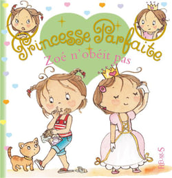 Princesse parfaite Tome 19 : Zoé n'obéit pas