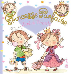 Princesse parfaite Tome 26 : Zoé à l'école