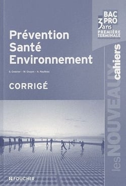 Les nouveaux cahiers : prévention, santé, environnement - 1ère/terminale professionnelles bac pro - corrigé
