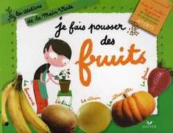 Je fais pousser des fruits