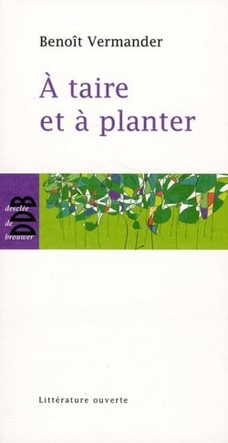 À taire et à planter