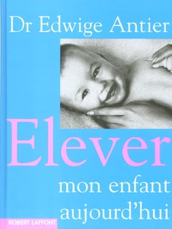 Élever mon enfant aujourd'hui