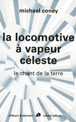 La locomotive à vapeur céleste - le chant de la terre