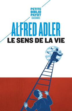 Le sens de la vie - étude de psychologie individuelle