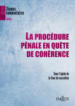 La procédure pénale en quête de cohérence