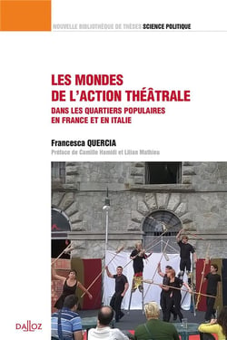 Les mondes de l'action théâtrale - dans les quartiers populaires en France et Italie